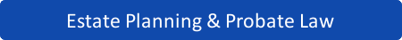 Estate Planning & Probate